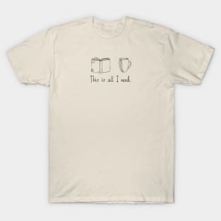 Book & Tea: all I need T-Shirt